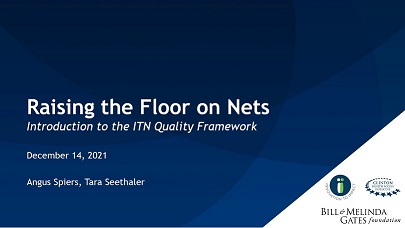 Raising the Floor on Nets Convening December 2021 Blue Introductory slide for the Raising the Floor on Nets Convening showing presenters names, Angus Spiers and Tara Seethaler, on the bottom left and WHO, I2I, and BMGF logos on the bottom right